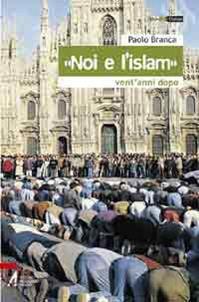 «Noi e l'Islam». Dall'accoglienza al dialogo. Vent'anni dopo - Paolo Branca - Libro EMP 2010, Hiwãr. Dialogo | Libraccio.it