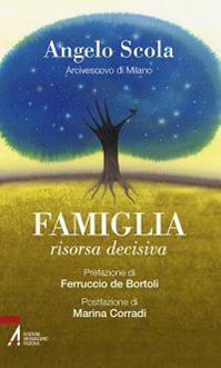 Famiglia, risorsa decisiva - Angelo Scola - Libro EMP 2012, Mediare | Libraccio.it