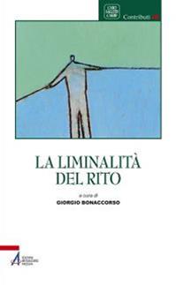 La liminalità del rito  - Libro EMP 2014, Caro salutis cardo. Contributi | Libraccio.it
