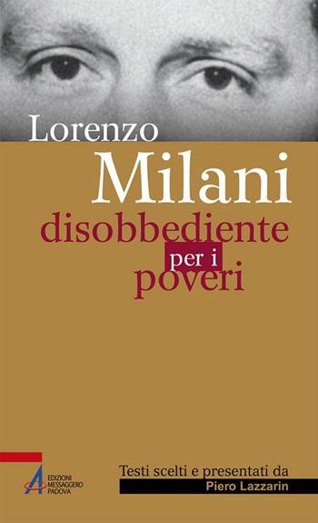Disobbediente per i poveri. Testi scelti - Lorenzo Milani - Libro EMP 2017, Sguardo dello spirito | Libraccio.it