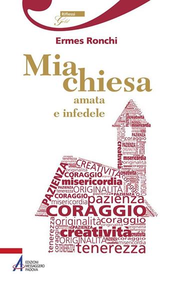 Mia chiesa amata e infedele - Ermes Ronchi - Libro EMP 2018, Riflessi gold | Libraccio.it