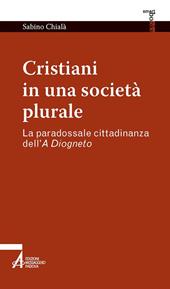 Cristiani in una società plurale. La paradossale cittadinanza dell'A Diogneto