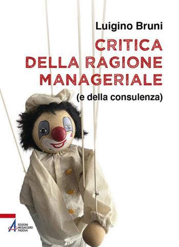 Critica della ragione manageriale (e della consulenza) - Luigino Bruni - Libro EMP 2023, Fuori collana | Libraccio.it