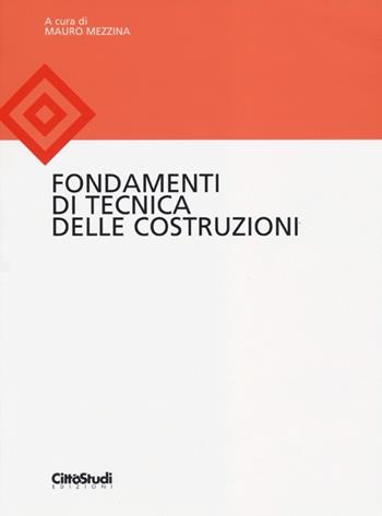 Fondamenti di tecnica delle costruzioni. Ediz. illustrata  - Libro CittàStudi 2013 | Libraccio.it