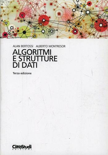 Algoritmi e strutture di dati - Alan A. Bertossi, Alberto Montresor - Libro CittàStudi 2014 | Libraccio.it