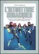 L' istruttore subacqueo. Didattica, psicologia e comunicazione per guide e accompagnatori sub