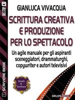   Scrittura creativa e produzione per lo spettacolo