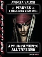   Appuntamento all'inferno. Pirates. I pirati di Black Keel