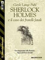   Sherlock Holmes e il caso dei fratelli fatali