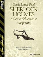   Sherlock Holmes e il caso dell'errante esasperato