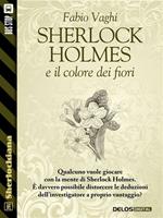   Sherlock Holmes e il colore dei fiori