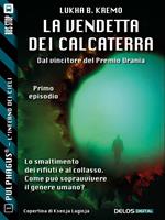   La vendetta dei Calcaterra. Pulphagus&reg;. L'inferno in cielo. Vol. 1