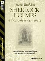   Sherlock Holmes e il caso delle ossa sacre