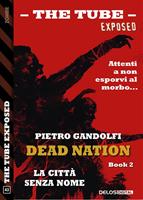   La citt&agrave; senza nome. Dead nation. Vol. 2