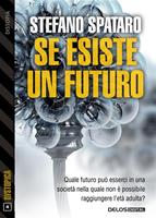   Se esiste un futuro