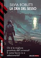   La dea del sesso. Chi è la migliore prostituta dell'universo? E come faccio io a selezionarla?