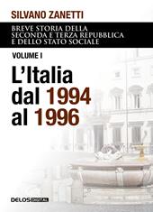 Breve storia della seconda e terza Repubblica e dello stato sociale. Vol. 1: Italia dal 1994 al 1996, L'.