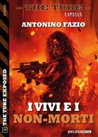   I vivi e i non-morti. The tube. Exposed