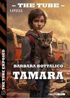   Tamara. The tube. Exposed