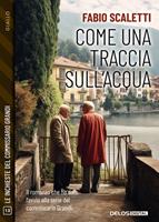   Come una traccia sull'acqua. Le inchieste del commissario Grandi. Vol. 12