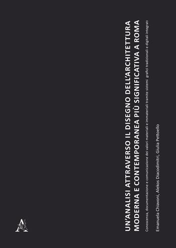 Un' analisi attraverso il disegno dell'architettura moderna e contemporanea più significativa a Roma - Emanuela Chiavoni, Alekos Diacodimitri, Giulia Pettoello - Libro Aracne 2017 | Libraccio.it
