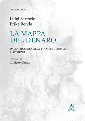 La mappa del denaro. Dalla biosfera alla finanza globale e ritorno - Luigi Sertorio, Erika Renda - Libro Aracne 2018, Leonardia | Libraccio.it