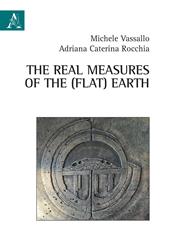 The real measures of the (flat) Earth