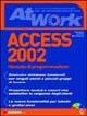 Access 2002. Manuale di programmazione. Con CD-ROM