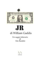 JR, di William Gaddis. Un saggio letterario