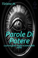 Parole di potere. La prima guida magica al potere della parola