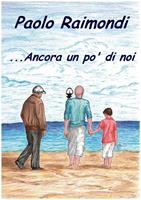   ... Ancora un po'di noi