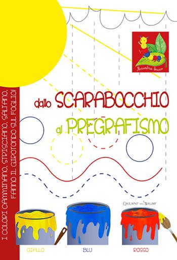Dallo scarabocchio al pregrafismo  - Libro Edizioni del Baldo 2017, Le matitine | Libraccio.it