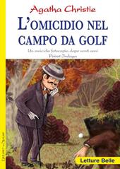 L'omicidio nel campo da golf. Fotocopia di un delitto di vent'anni prima. Poirot indaga Agatha Christie