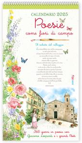 Poesie come fiori di campo. 365 giorni in poesia con Giacomo Leopardi e i grandi poeti. Calendario 2025