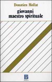 Giovanni, maestro spirituale - Donatien Mollat - Libro Borla 1980, Letture bibliche | Libraccio.it
