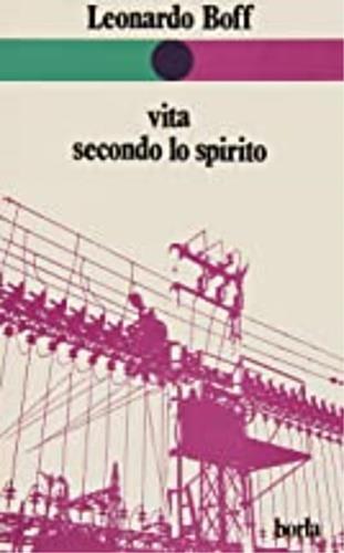 Vita secondo lo spirito - Leonardo Boff - Libro Borla 1984, Nuovi sentieri di Emmaus | Libraccio.it