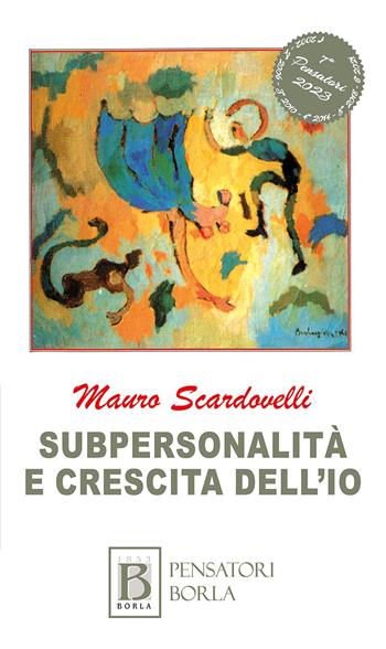 Subpersonalità e crescita dell'io - Mauro Scardovelli - Libro Borla 2000, Studi e ricerche | Libraccio.it