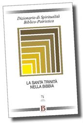 Dizionario di spiritualità biblico-patristica. Vol. 71: santa Trinità nella Bibbia, La.