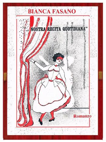 «...Nostra recita quotidiana» - Bianca Fasano - Libro StreetLib 2017 | Libraccio.it