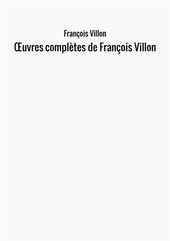 Œuvres complètes de François Villon - François Villon - Libro StreetLib 2017 | Libraccio.it