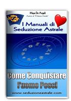 Come conquistare un uomo pesci. I manuali di seduzione astrale