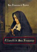   I fioretti di San Francesco