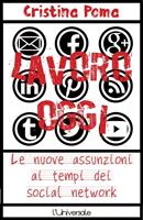   Lavoro oggi. Le nuove assunzioni ai tempi dei social network