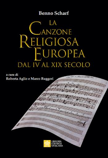 La canzone religiosa europea dal IV al XIX Secolo - Benno Scharf - Libro Libreria Editrice Vaticana 2019, Concordie | Libraccio.it