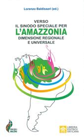 Verso il Sinodo speciale per l'Amazzonia dimensione regionale e universale