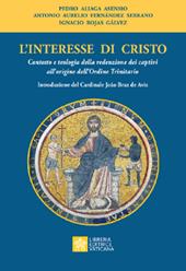 L' interesse di Cristo. Contesto e teologia della redenzione dei captivi all'origine dell'Ordine Trinitario
