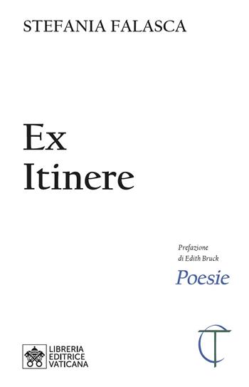 Ex itinere - Stefania Falasca - Libro Libreria Editrice Vaticana 2022, Coelum et Terra (editio minor) | Libraccio.it