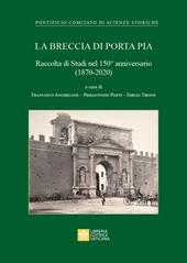 La Breccia di Porta Pia. Raccolta di Studi nel 150° anniversario (1870-2020)