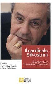 Il cardinale Achille Silvestrini. Dialogo e pace nello spirito di Helsinki