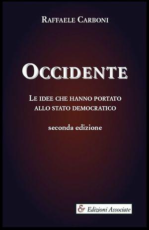 Occidente. Le idee che hanno portato allo Stato democratico - Raffaele Carboni - Libro Edizioni Associate 2001 | Libraccio.it